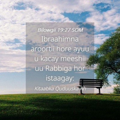 Picture 04 - Bilowgii 19:27 SOM - Ibraahimna aroortii hore ayuu u kacay meeshii uu - Bible Verse Picture