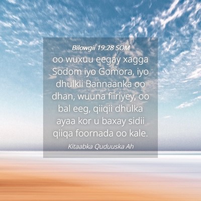Picture 04 - Bilowgii 19:28 SOM - oo wuxuu eegay xagga Sodom iyo Gomora, iyo - Bible Verse Picture