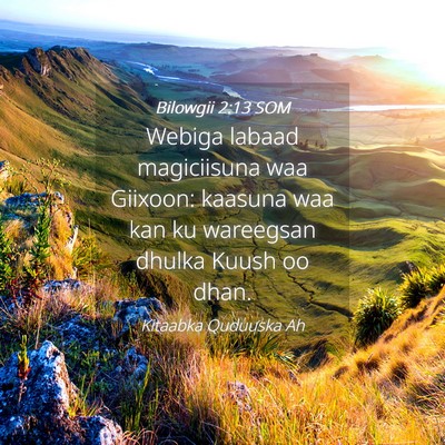 Picture 04 - Bilowgii 2:13 SOM - Webiga labaad magiciisuna waa Giixoon: kaasuna - Bible Verse Picture