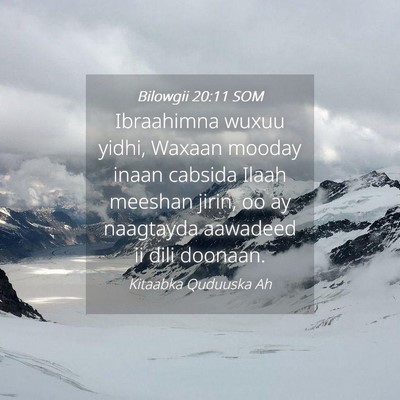 Picture 04 - Bilowgii 20:11 SOM - Ibraahimna wuxuu yidhi, Waxaan mooday inaan - Bible Verse Picture
