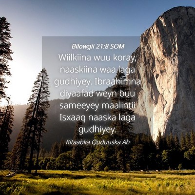 Picture 04 - Bilowgii 21:8 SOM - Wiilkiina wuu koray, naaskiina waa laga gudhiyey. - Bible Verse Picture