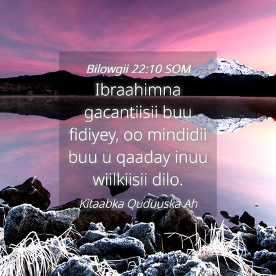 Picture 04 - Bilowgii 22:10 SOM - Ibraahimna gacantiisii buu fidiyey, oo mindidii - Bible Verse Picture