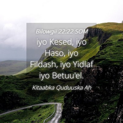 Picture 04 - Bilowgii 22:22 SOM - iyo Kesed, iyo Haso, iyo Fildash, iyo Yidlaf iyo - Bible Verse Picture