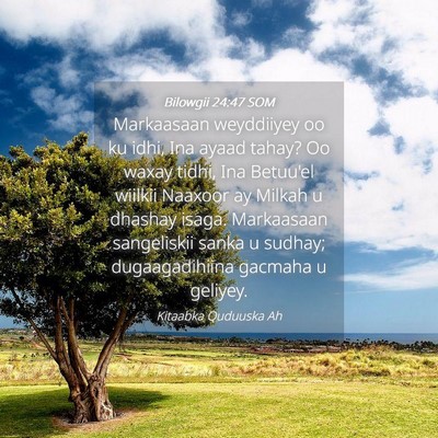 Picture 04 - Bilowgii 24:47 SOM - Markaasaan weyddiiyey oo ku idhi, Ina ayaad - Bible Verse Picture
