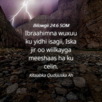 Picture 04 - Bilowgii 24:6 SOM - Ibraahimna wuxuu ku yidhi isagii, Iska jir oo - Bible Verse Picture