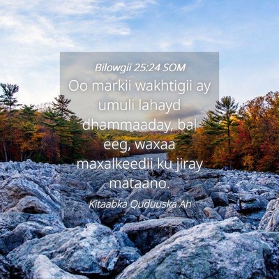 Picture 04 - Bilowgii 25:24 SOM - Oo markii wakhtigii ay umuli lahayd dhammaaday, - Bible Verse Picture
