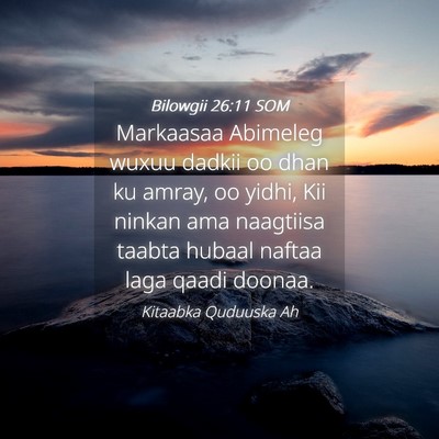 Picture 04 - Bilowgii 26:11 SOM - Markaasaa Abimeleg wuxuu dadkii oo dhan ku amray, - Bible Verse Picture