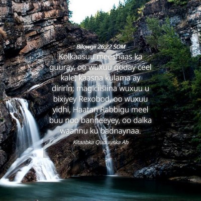 Picture 04 - Bilowgii 26:22 SOM - Kolkaasuu meeshaas ka guuray, oo wuxuu qoday ceel - Bible Verse Picture
