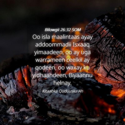 Picture 04 - Bilowgii 26:32 SOM - Oo isla maalintaas ayay addoommadii Isxaaq - Bible Verse Picture
