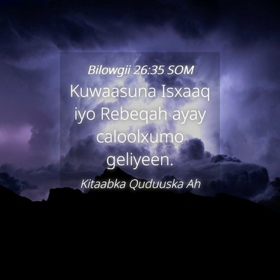 Picture 04 - Bilowgii 26:35 SOM - Kuwaasuna Isxaaq iyo Rebeqah ayay caloolxumo - Bible Verse Picture