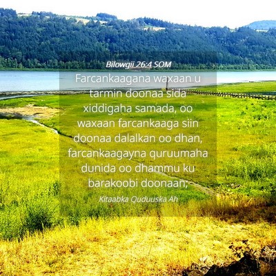 Picture 04 - Bilowgii 26:4 SOM - Farcankaagana waxaan u tarmin doonaa sida - Bible Verse Picture