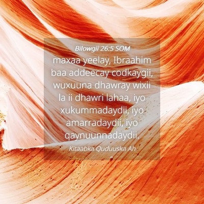 Picture 04 - Bilowgii 26:5 SOM - maxaa yeelay, Ibraahim baa addeecay codkaygii, - Bible Verse Picture