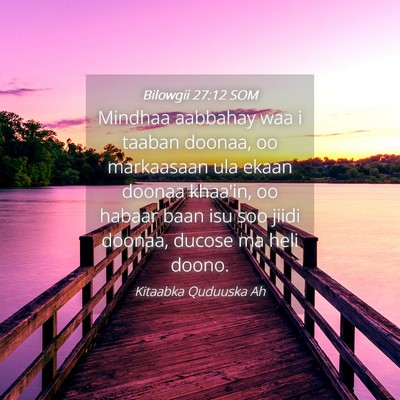 Picture 04 - Bilowgii 27:12 SOM - Mindhaa aabbahay waa i taaban doonaa, oo - Bible Verse Picture