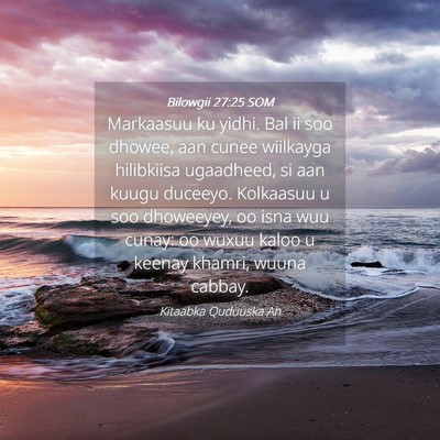 Picture 04 - Bilowgii 27:25 SOM - Markaasuu ku yidhi. Bal ii soo dhowee, aan cunee - Bible Verse Picture
