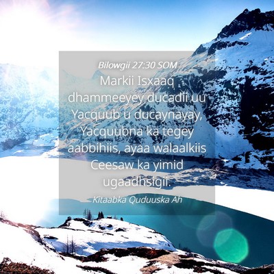 Picture 04 - Bilowgii 27:30 SOM - Markii Isxaaq dhammeeyey ducadii uu Yacquub u - Bible Verse Picture
