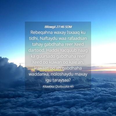 Picture 04 - Bilowgii 27:46 SOM - Rebeqahna waxay Isxaaq ku tidhi, Naftaydu waa - Bible Verse Picture