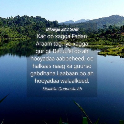 Picture 04 - Bilowgii 28:2 SOM - Kac oo xagga Fadan Araam tag, iyo xagga gurigii - Bible Verse Picture