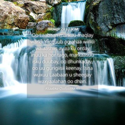 Picture 04 - Bilowgii 29:13 SOM - Oo Laabaan markuu maqlay warkii Yacquub oo ahaa - Bible Verse Picture