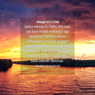 Picture 04 - Bilowgii 30:15 SOM - Iyana waxay ku tidhi, Ma wax yar baa inaad - Bible Verse Picture