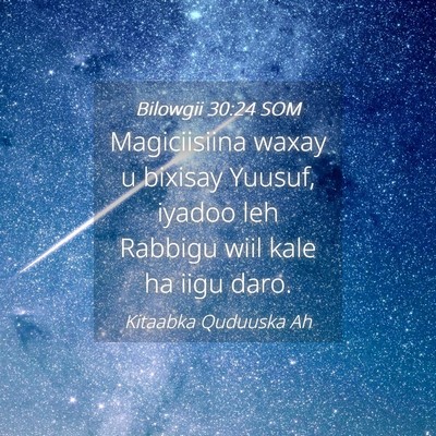 Picture 04 - Bilowgii 30:24 SOM - Magiciisiina waxay u bixisay Yuusuf, iyadoo leh - Bible Verse Picture