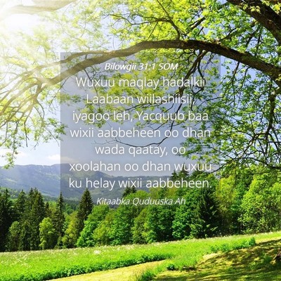 Picture 04 - Bilowgii 31:1 SOM - Wuxuu maqlay hadalkii Laabaan wiilashiisii, - Bible Verse Picture