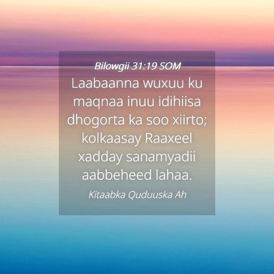 Picture 04 - Bilowgii 31:19 SOM - Laabaanna wuxuu ku maqnaa inuu idihiisa dhogorta - Bible Verse Picture