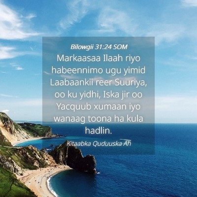 Picture 04 - Bilowgii 31:24 SOM - Markaasaa Ilaah riyo habeennimo ugu yimid - Bible Verse Picture