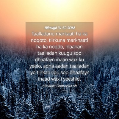 Picture 04 - Bilowgii 31:52 SOM - Taalladanu markaati ha ka noqoto, tiirkuna - Bible Verse Picture