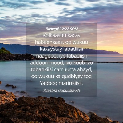 Picture 04 - Bilowgii 32:22 SOM - Kolkaasuu kacay habeenkaas, oo wuxuu kaxaystay - Bible Verse Picture