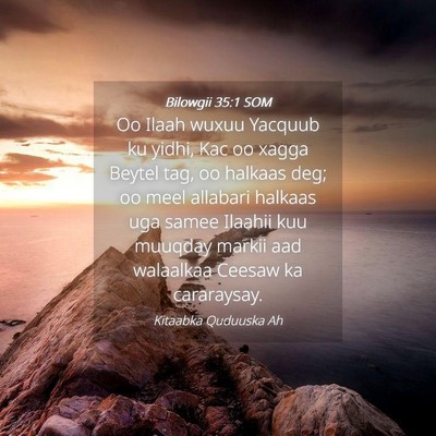 Picture 04 - Bilowgii 35:1 SOM - Oo Ilaah wuxuu Yacquub ku yidhi, Kac oo xagga - Bible Verse Picture