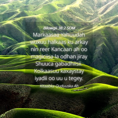 Picture 04 - Bilowgii 38:2 SOM - Markaasaa Yahuudah wuxuu halkaas ku arkay nin - Bible Verse Picture