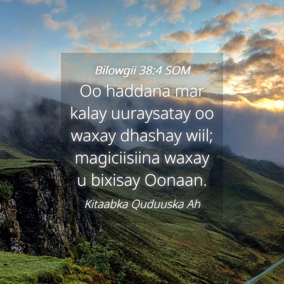 Picture 04 - Bilowgii 38:4 SOM - Oo haddana mar kalay uuraysatay oo waxay dhashay - Bible Verse Picture