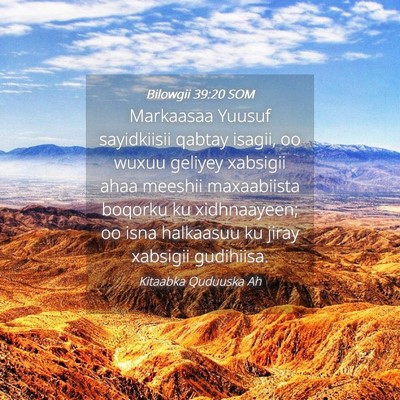Picture 04 - Bilowgii 39:20 SOM - Markaasaa Yuusuf sayidkiisii qabtay isagii, oo - Bible Verse Picture