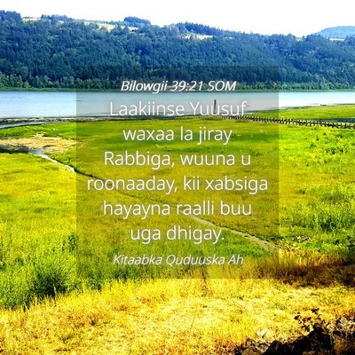 Picture 04 - Bilowgii 39:21 SOM - Laakiinse Yuusuf waxaa la jiray Rabbiga, wuuna u - Bible Verse Picture
