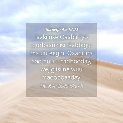 Picture 04 - Bilowgii 4:5 SOM - laakiinse Qaabiil iyo qurbaankiisii Rabbigu ma uu - Bible Verse Picture