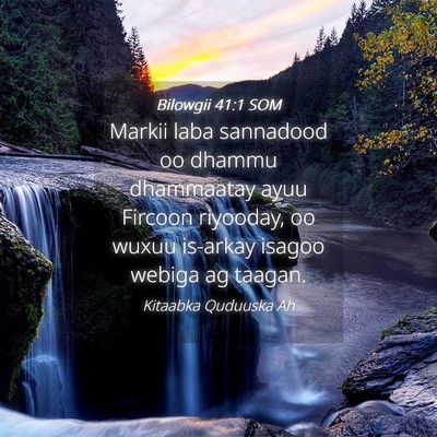 Picture 04 - Bilowgii 41:1 SOM - Markii laba sannadood oo dhammu dhammaatay ayuu - Bible Verse Picture