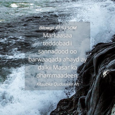Picture 04 - Bilowgii 41:53 SOM - Markaasaa toddobadii sannadood oo barwaaqada - Bible Verse Picture