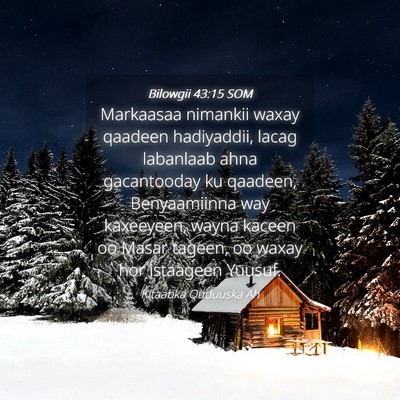 Picture 04 - Bilowgii 43:15 SOM - Markaasaa nimankii waxay qaadeen hadiyaddii, - Bible Verse Picture