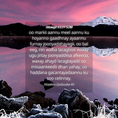 Picture 04 - Bilowgii 43:21 SOM - oo markii aannu meel aannu ku hoyanno gaadhnay - Bible Verse Picture