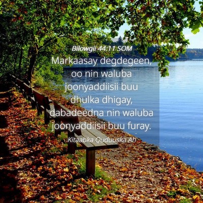 Picture 04 - Bilowgii 44:11 SOM - Markaasay degdegeen, oo nin waluba joonyaddiisii - Bible Verse Picture