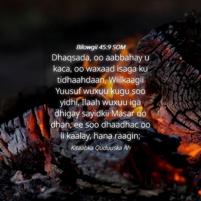 Picture 04 - Bilowgii 45:9 SOM - Dhaqsada, oo aabbahay u kaca, oo waxaad isaga ku - Bible Verse Picture