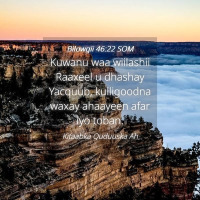 Picture 04 - Bilowgii 46:22 SOM - Kuwanu waa wiilashii Raaxeel u dhashay Yacquub, - Bible Verse Picture