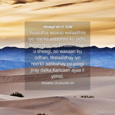 Picture 04 - Bilowgii 46:31 SOM - Yuusufna wuxuu walaalihiis iyo reerkii aabbihiis - Bible Verse Picture