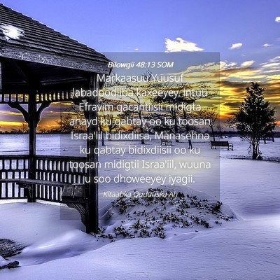 Picture 04 - Bilowgii 48:13 SOM - Markaasuu Yuusuf labadoodiiba kaxeeyey, intuu - Bible Verse Picture