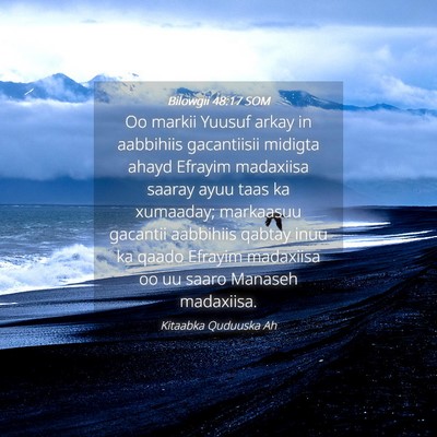 Picture 04 - Bilowgii 48:17 SOM - Oo markii Yuusuf arkay in aabbihiis gacantiisii - Bible Verse Picture