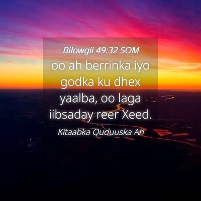 Picture 04 - Bilowgii 49:32 SOM - oo ah berrinka iyo godka ku dhex yaalba, oo laga - Bible Verse Picture