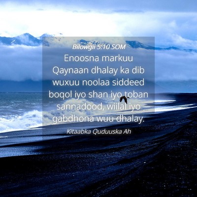 Picture 04 - Bilowgii 5:10 SOM - Enoosna markuu Qaynaan dhalay ka dib wuxuu noolaa - Bible Verse Picture