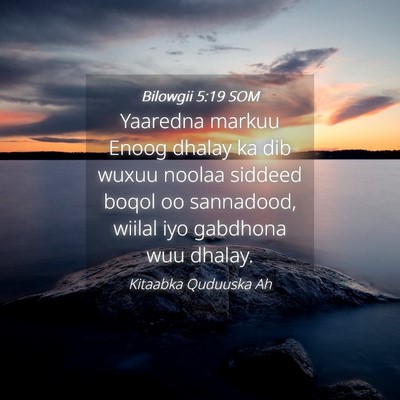 Picture 04 - Bilowgii 5:19 SOM - Yaaredna markuu Enoog dhalay ka dib wuxuu noolaa - Bible Verse Picture