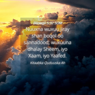 Picture 04 - Bilowgii 5:32 SOM - Nuuxna wuxuu jiray shan boqol oo sannadood; - Bible Verse Picture