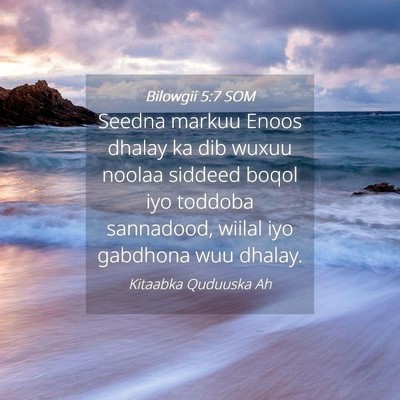 Picture 04 - Bilowgii 5:7 SOM - Seedna markuu Enoos dhalay ka dib wuxuu noolaa - Bible Verse Picture